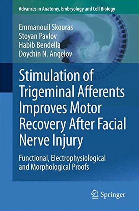Stimulation Of Trigeminal Afferents Improves Motor Recovery After Facial Nerve Injury: Functional, Electrophysiological And Morphological Proofs-..