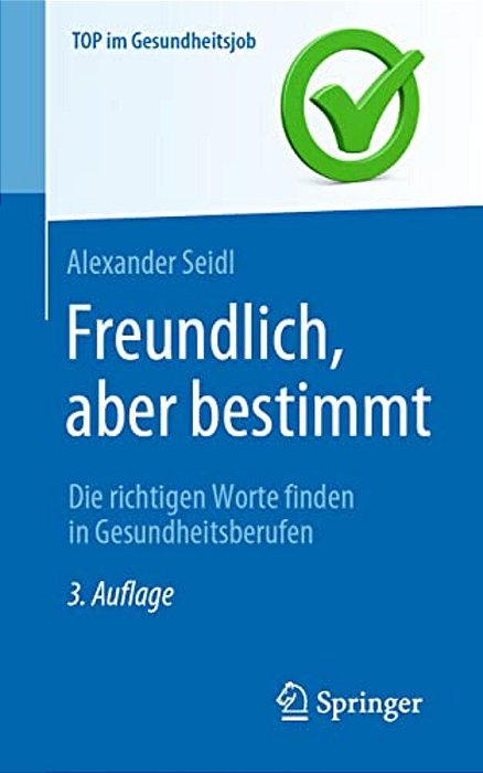 Freundlich, Aber Bestimmt - Die Richtigen Worte Finden In Gesundheitsberufen-..