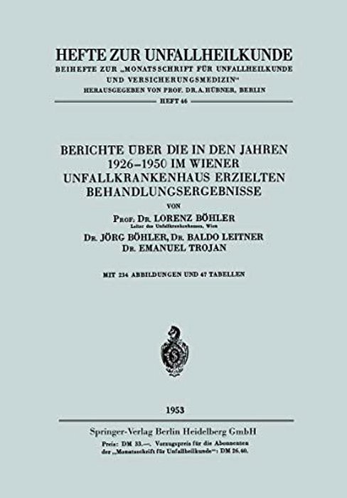 Berichte Über Die In Den Jahren 1926-1950 Im Wiener Unfallkrankenhaus Erzielten Behandlungsergebnisse-..