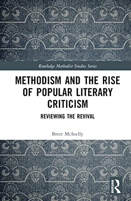 Methodism And The Rise Of Popular Literary Criticism: Reviewing The Revival-..