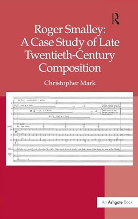 Roger Smalley: A Case Study Of Late Twentieth-Century Composition-..