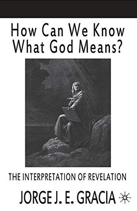 How Can We Know What God Means: The Interpretation Of Revelation-..