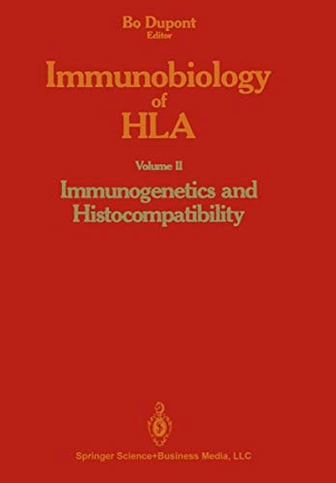 Immunobiology Of Hla: Volume II: Immunogenetics And Histocompatibility-..