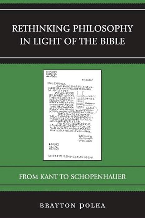 Rethinking Philosophy In Light Of The Bible: From Kant To Schopenhauer-..