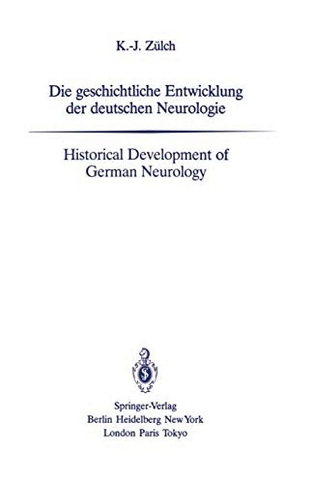 Die Geschichtliche Entwicklung Der Deutschen Neurologie/Historical Development Of German Neurology-..