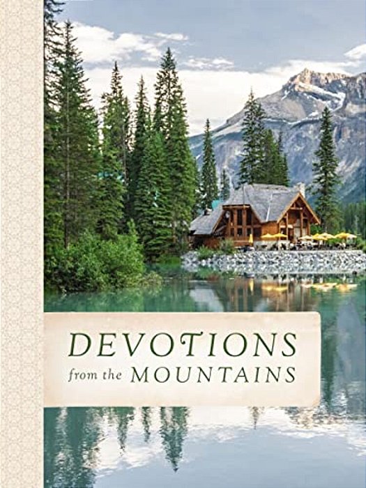 Devotions From The Mountains: Inspirations From God's Creation (A 90-Day Devotional)-..