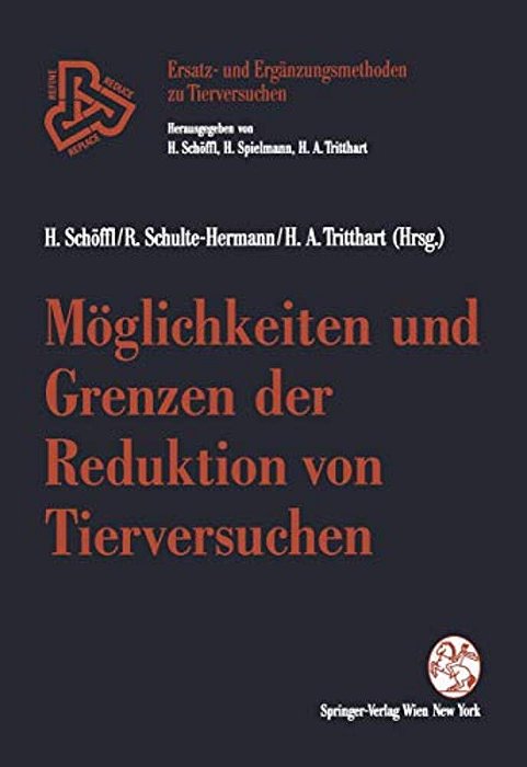 Möglichkeiten Und Grenzen Der Reduktion Von Tierversuchen-..