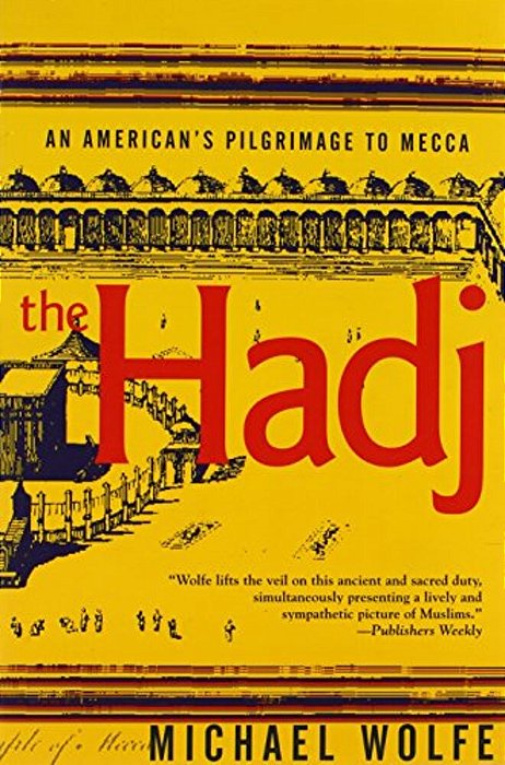 The Hadj: An American Pilgrimage To Mecca-..