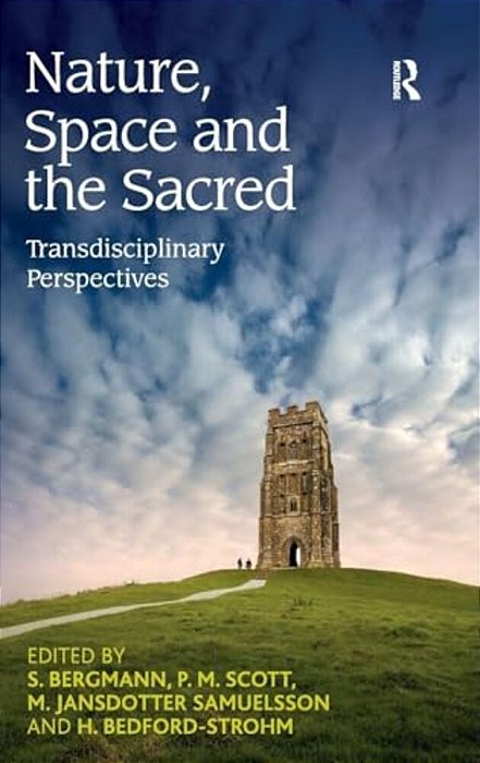 Nature, Space And The Sacred: Transdisciplinary Perspectives-..