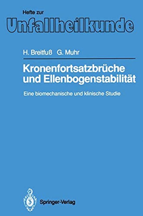 Kronenfortsatzbrüche Und Ellenbogenstabilität: Eine Biomechanische Und Klinische Studie-..