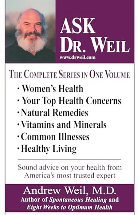 Ask Dr. Weil Omnibus #1: (Includes The First 6 Ask Dr. Weil Titles)-..