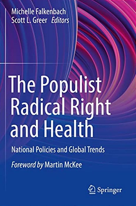 The Populist Radical Right And Health: National Policies And Global Trends-..