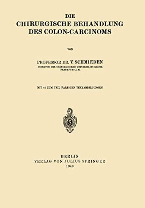 Die Chirurgische Behandlung Des Colon-Carcinoms-..