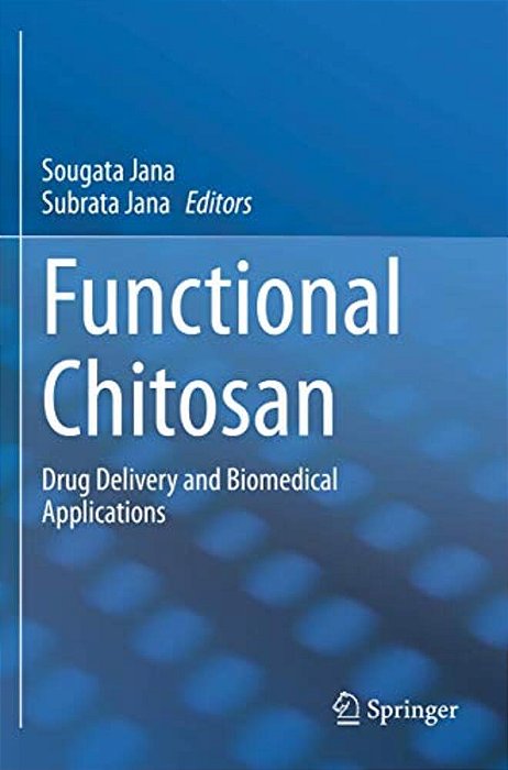 Functional Chitosan: Drug Delivery And Biomedical Applications-..