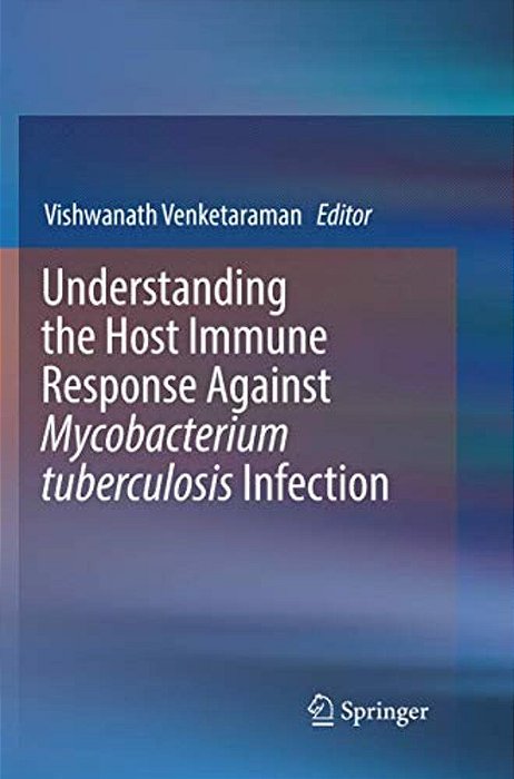 Understanding The Host Immune Response Against Mycobacterium Tuberculosis Infection-..