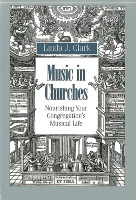 Music In Churches: Nourishing Your Congregation's Musical Life-..