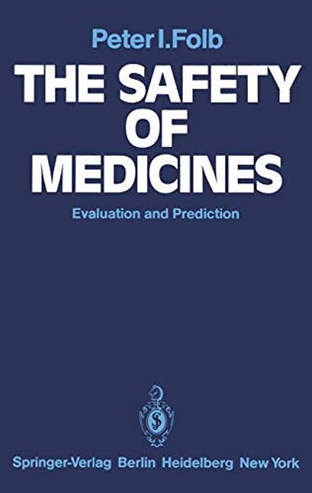 The Safety Of Medicines: Evaluation And Prediction-..