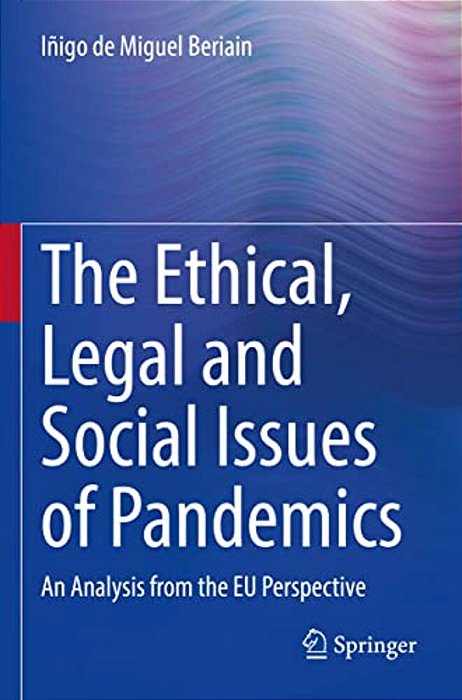 The Ethical, Legal And Social Issues Of Pandemics: An Analysis From The Eu Perspective-..