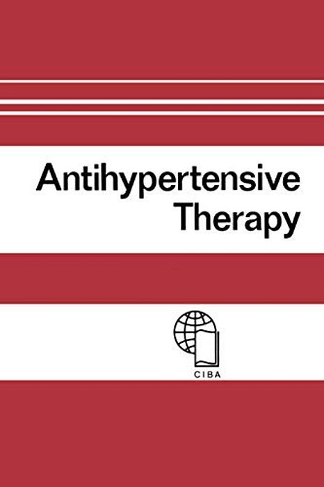 Antihypertensive Therapy: Principles And Practice An International Symposium-..