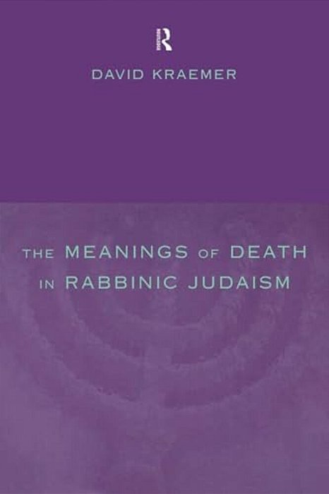 The Meanings Of Death In Rabbinic Judaism-..