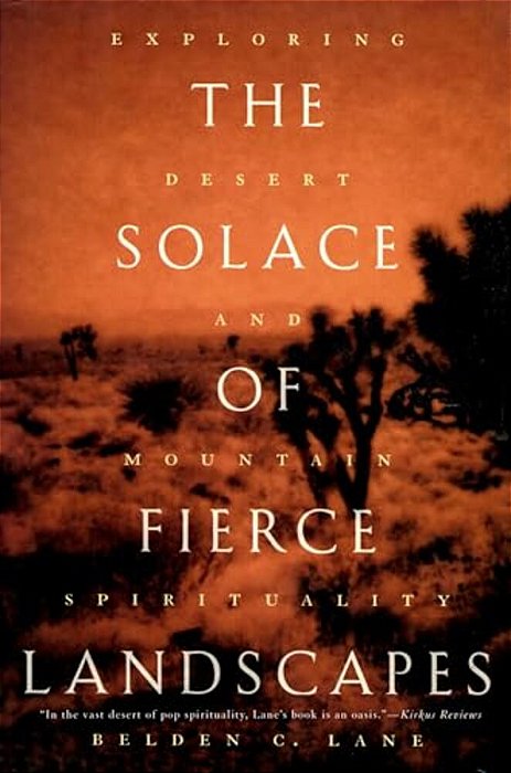 The Solace Of Fierce Landscapes: Exploring Desert And Mountain Spirituality-..