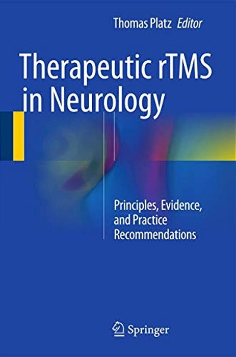Therapeutic Rtms In Neurology: Principles, Evidence, And Practice Recommendations-..