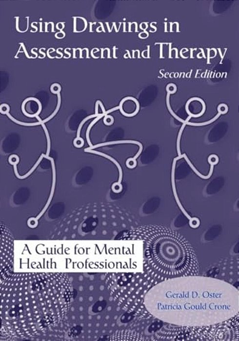 Using Drawings In Assessment And Therapy: A Guide For Mental Health Professionals-..