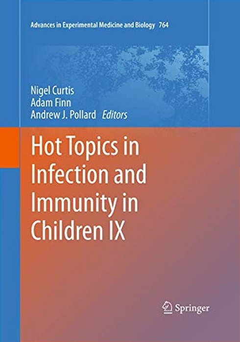 Hot Topics In Infection And Immunity In Children IX-..