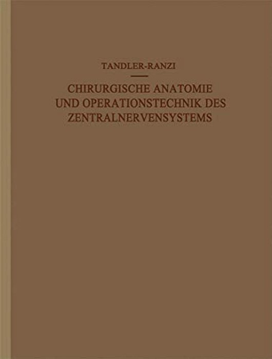 Chirurgische Anatomie Und Operationstechnik Des Zentralnervensystems-..