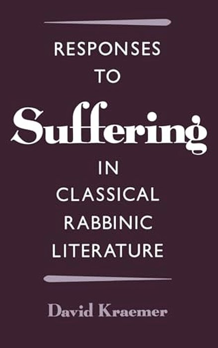 Responses To Suffering In Classical Rabbinic Literature-..