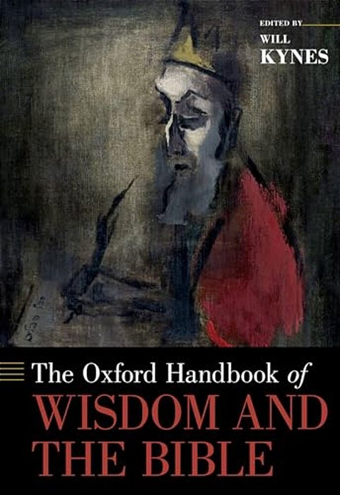 The Oxford Handbook Of Wisdom And The Bible-..