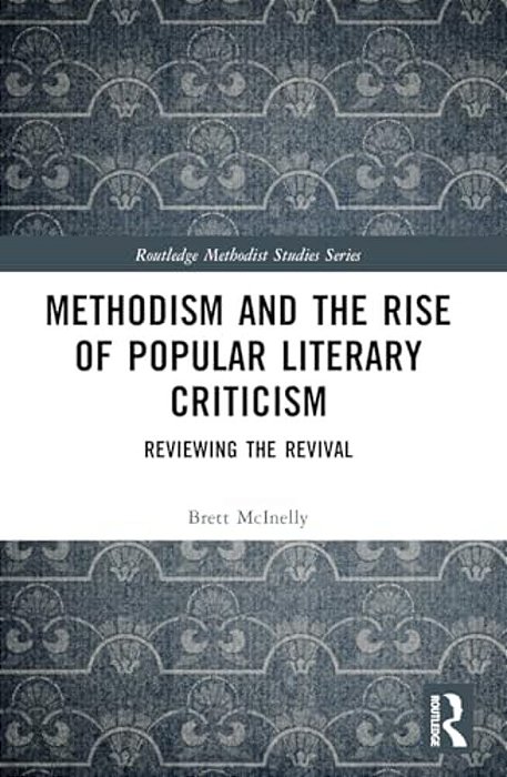 Methodism And The Rise Of Popular Literary Criticism: Reviewing The Revival-..