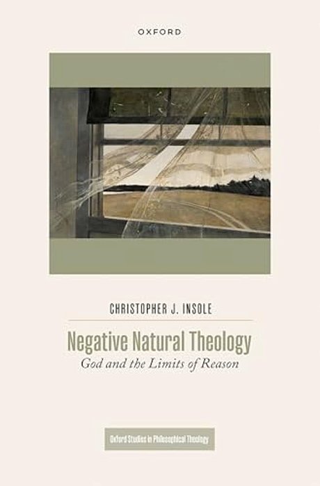 Negative Natural Theology: God And The Limits Of Reason-..