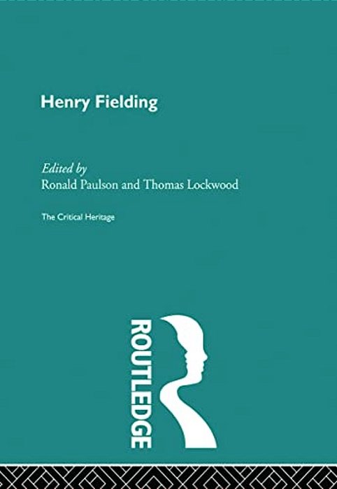 Henry Fielding: The Critical Heritage-..