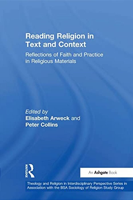 Reading Religion In Text And Context: Reflections Of Faith And Practice In Religious Materials-..