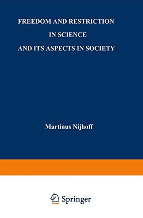 Freedom And Restriction In Science And Its Aspects In Society-..