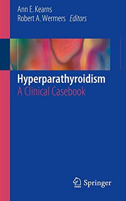 Hyperparathyroidism: A Clinical Casebook-..