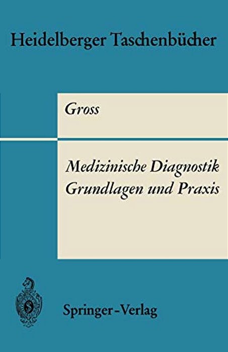 Medizinische Diagnostik -- Grundlagen Und Praxis-..