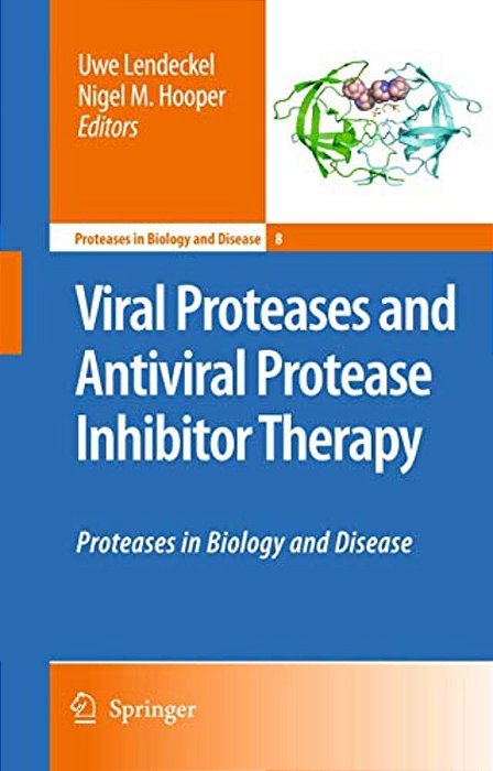 Viral Proteases And Antiviral Protease Inhibitor Therapy: Proteases In Biology And Disease-..