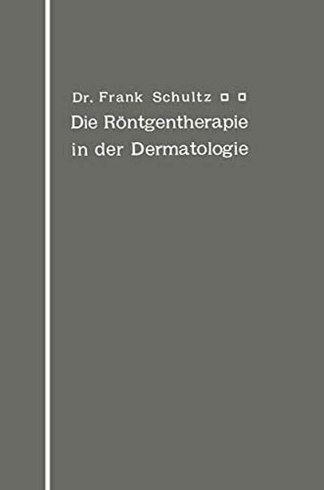 Die Röntgentherapie In Der Dermatologie-..