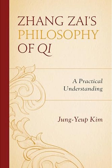 Zhang Zai's Philosophy Of Qi: A Practical Understanding-..