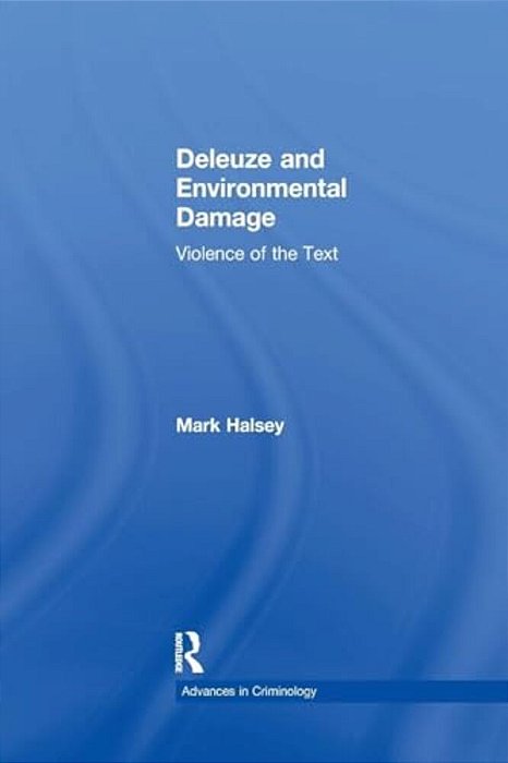 Deleuze And Environmental Damage: Violence Of The Text-..