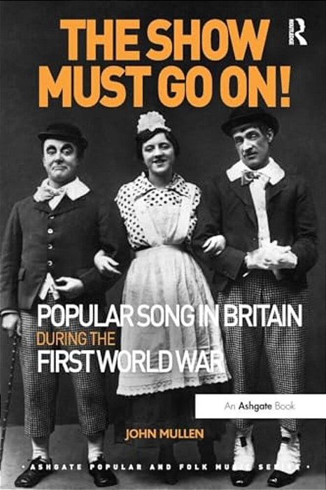 The Show Must Go On! Popular Song In Britain During The First World War-..