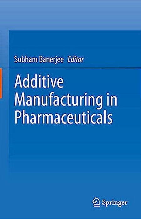 Additive Manufacturing In Pharmaceuticals-..