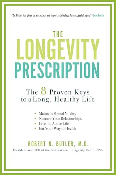 The Longevity Prescription: The 8 Proven Keys To A Long, Healthy Life-..