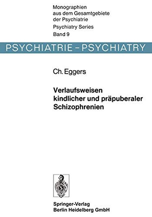 Verlaufsweisen Kindlicher Und Präpuberaler Schizophrenien-..