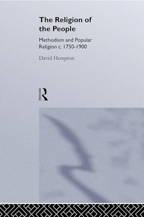 Religion Of The People: Methodism And Popular Religion 1750-1900-..