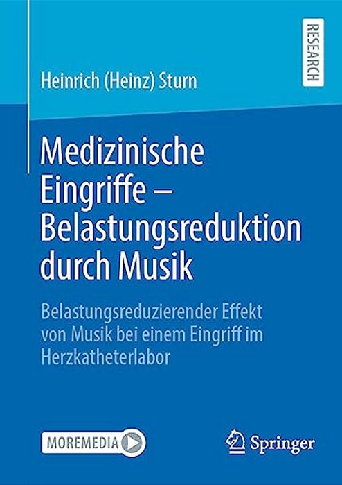 Medizinische Eingriffe - Belastungsreduktion Durch Musik: Belastungsreduzierender Effekt Von Musik Bei Einem Eingriff Im Herzkatheterlabor-..