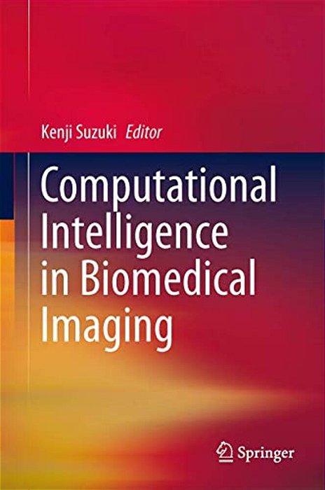 Computational Intelligence In Biomedical Imaging-..