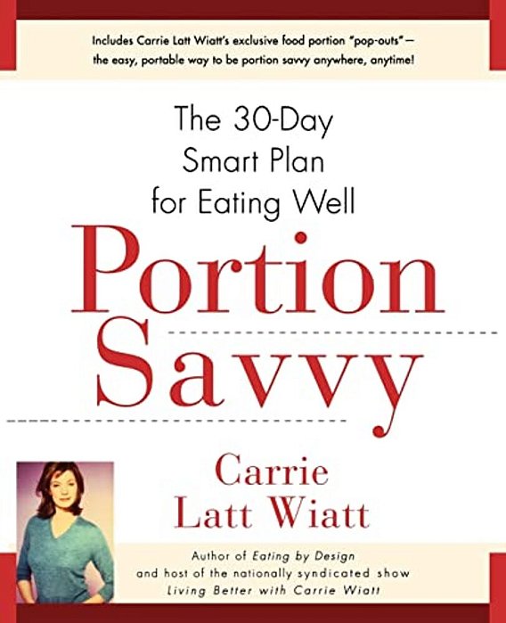 Portion Savvy: The 30-Day Smart Plan For Eating Well-..